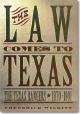book - The Law Comes To Texas -Texas Rangers